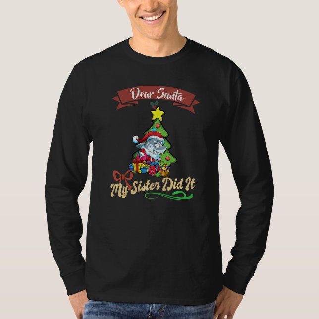 T-shirt Dear Santa My Sister Did It Siblings Christmas Pre (Devant)