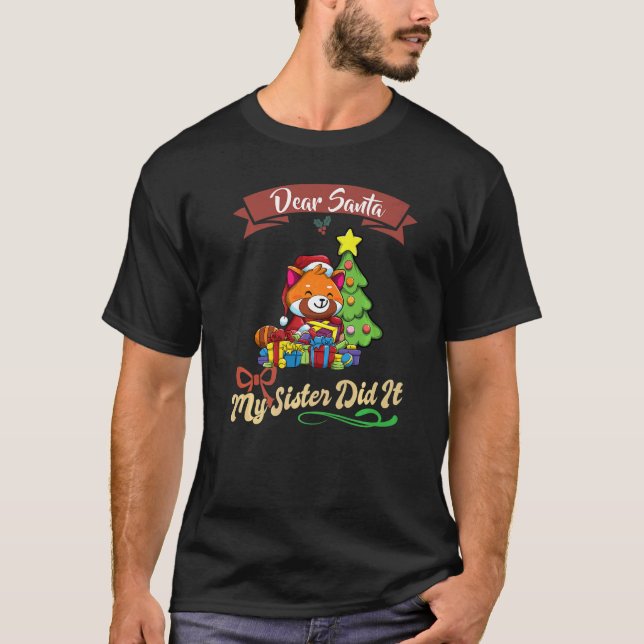 T-shirt Dear Santa My Sister Did It Siblings Christmas Pre (Devant)