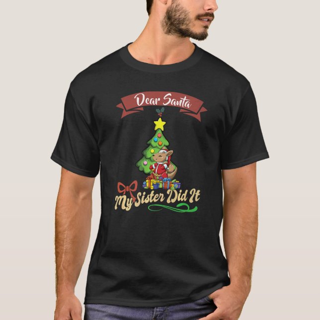 T-shirt Dear Santa My Sister Did It Siblings Christmas Pre (Devant)