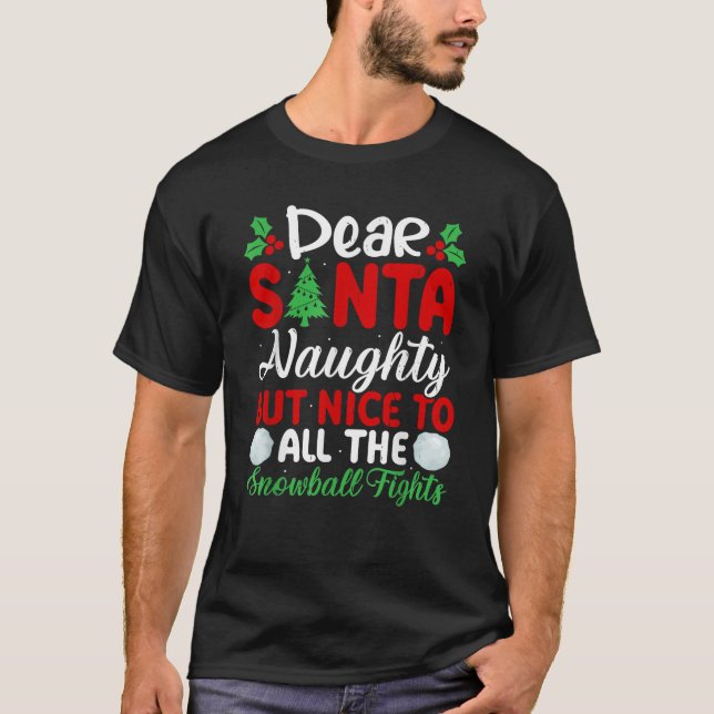 T-shirt Dear Santa Naughty But Nice To All The Snowball Fi (Devant)