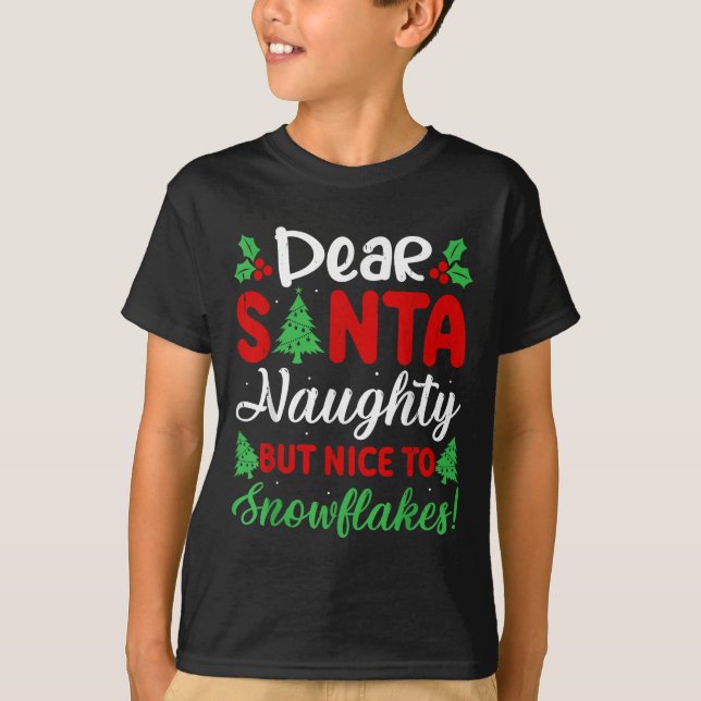 T-shirt Dear Santa Naughty But Nice To Snowflakes! Funny C (Devant)