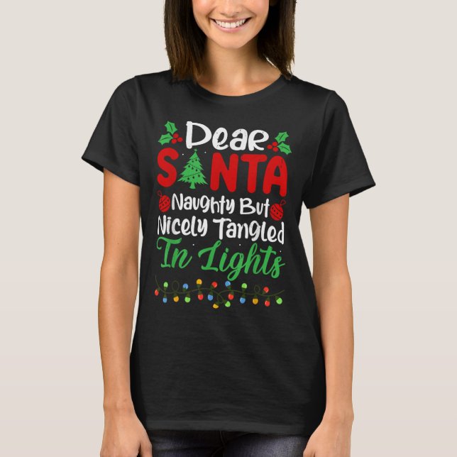 T-shirt Dear Santa Naughty But Nicely Tangled In Christmas (Devant)