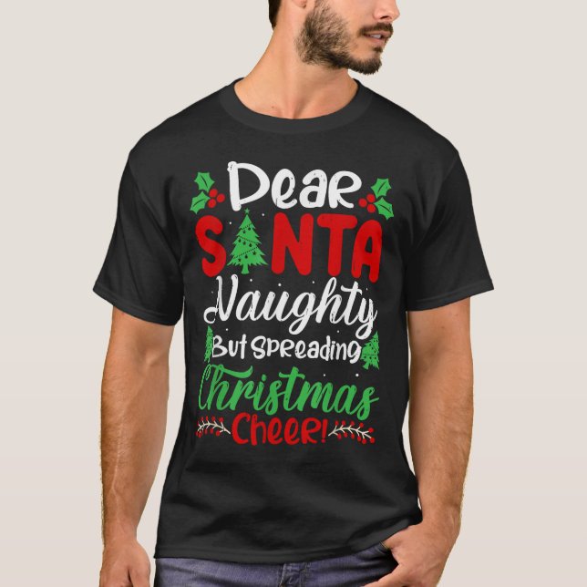 T-shirt Dear Santa Naughty But Spreading Christmas Cheer!  (Devant)