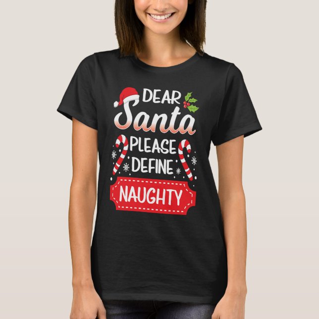 T-shirt Dear Santa Please Define Naughty Christmas Family  (Devant)