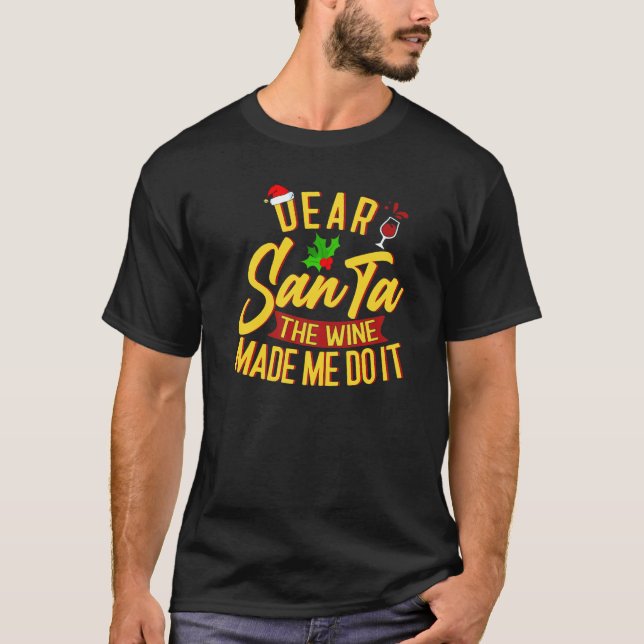 T-shirt Dear Santa The Wine Made Me Do It Christmas Pajama (Devant)