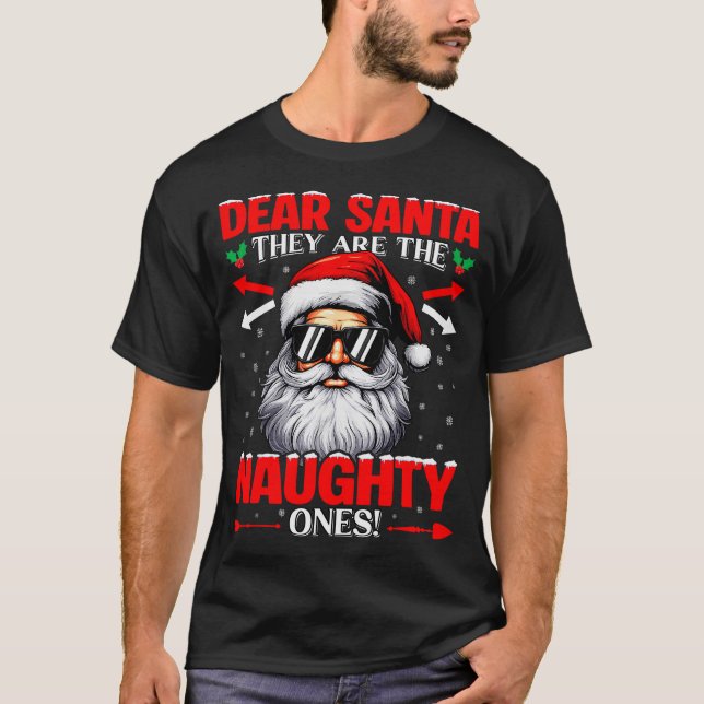 T-shirt Dear Santa They Are The Naughty One Christmas Xmas (Devant)