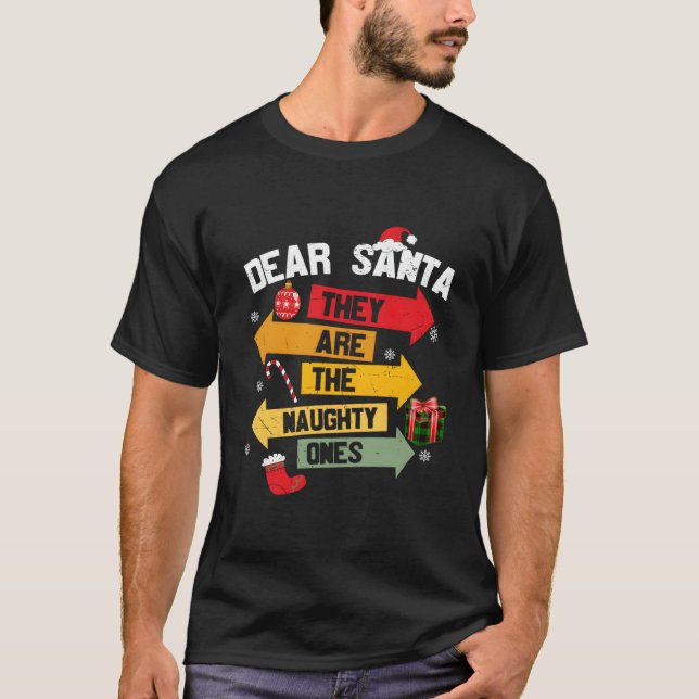 T-shirt Dear Santa They Are The Naughty Ones For (Devant)