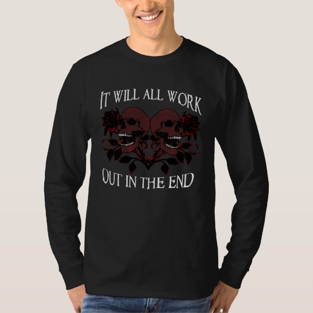 T-shirt Death it will all work out in the end staying posi (Devant)