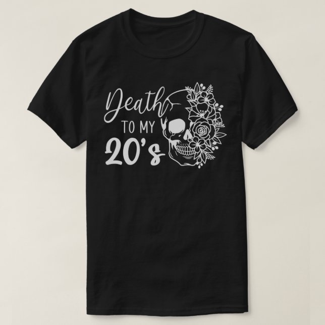 T-shirt Death To My 20's Funny Skull 20th Birthday Party T (Design devant)