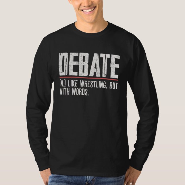 T-shirt Debate Like Wrestling But With Words Discuss Disco (Devant)