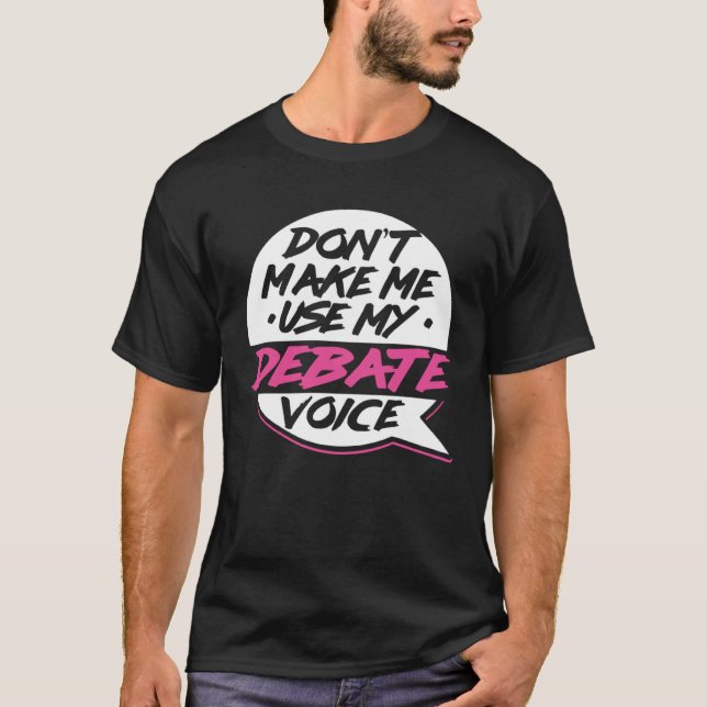 T-shirt Debate Voice  Debating Speech Debater Oratory Argu (Devant)