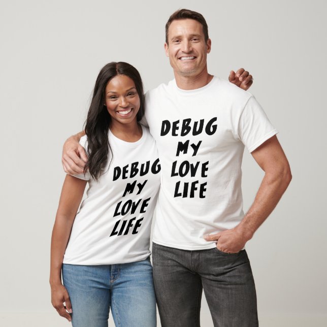 T-shirt Déboguez ma vie amoureuse (Unisexe)