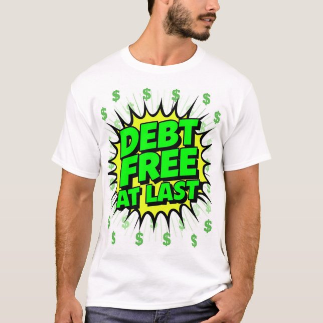 T-shirt Debt Free At Last  (Devant)