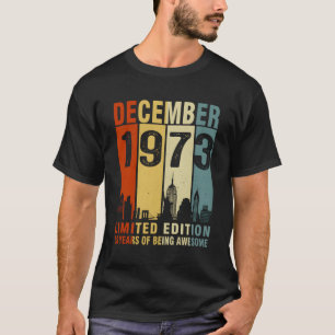 T-shirt Décembre 1973 50 Ans D'Être Impressionnant