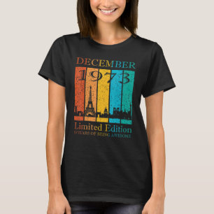 T-shirt Décembre 1973 Edition Limitée 50 Ans D'Être Mainte