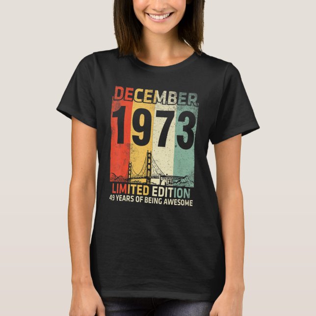T-shirt Décembre 1973 Ltd Edition Anniversaire 49 Ans De B (Devant)
