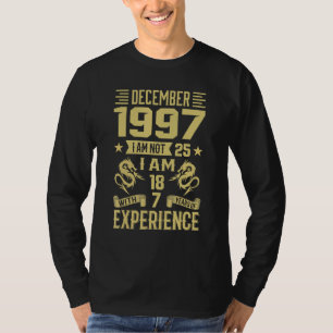 T-shirt Décembre 1997 Je N'Ai Pas 25 J'Ai 18 Ans Et 7 Ans