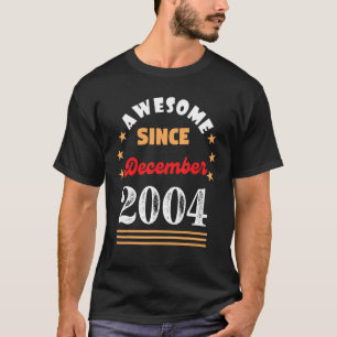 T-shirt Décembre 2004 Anniversaire stupéfiant depuis 2004