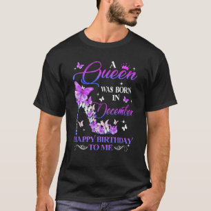 T-shirt Décembre Anniversaire Une Reine Est Née En Décembr