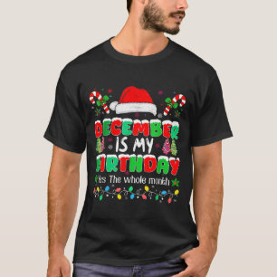 T-shirt Décembre est le mois de mon anniversaire Oui tout