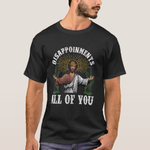 T-shirt Déceptions Sarcastique Vous Tous Jésus Cowboy