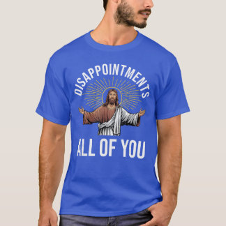 T-shirt Déceptions sarcastiques tous autant que vous êtes 
