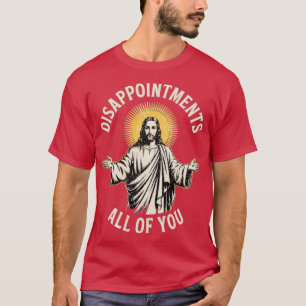 T-shirt Déceptions vous tous