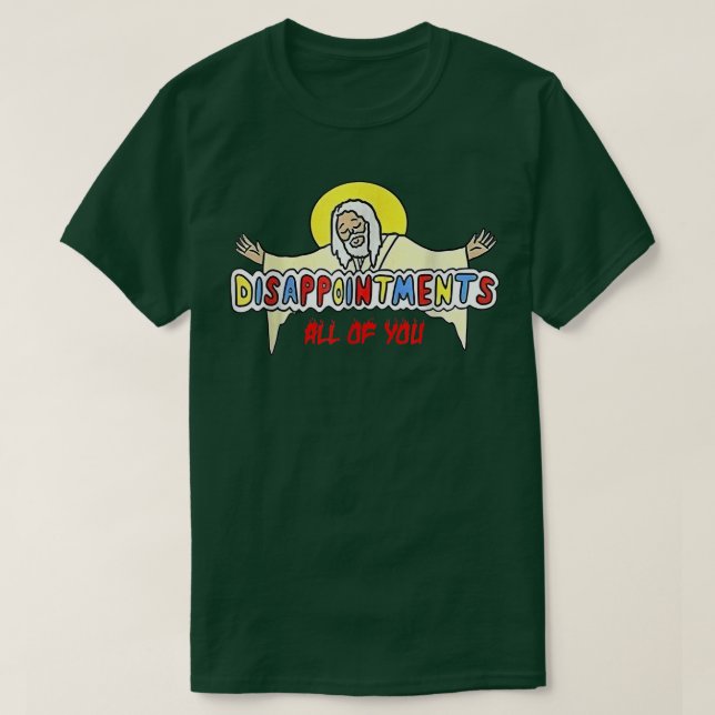 T-shirt Déceptions Vous tous Jésus  (Design devant)