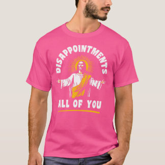T-shirt Déceptions Vous Tous Jésus Foi Chrétienne M