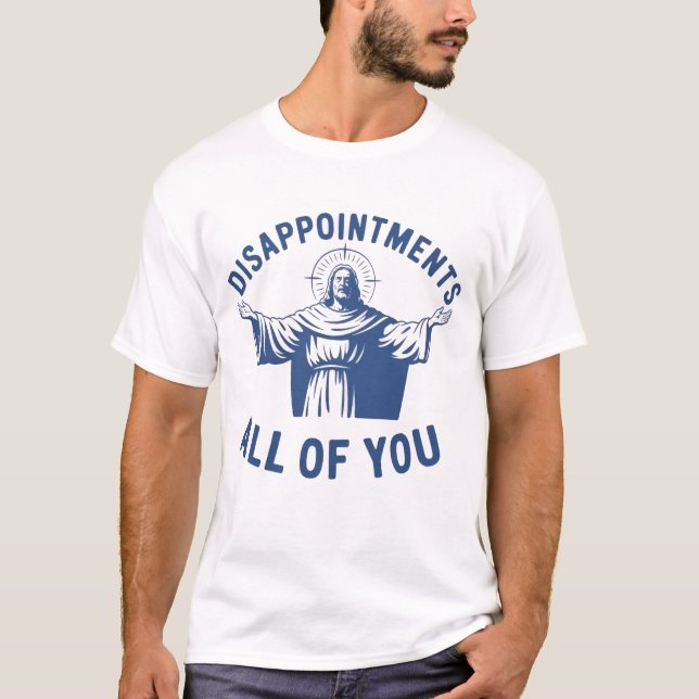 T-shirt Déceptions Vous Tous Jésus Rétro Mème Christ (Devant)