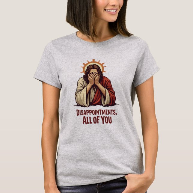 T-shirt Déceptions Vous Toutes - Drôle Jésus Facepalm (Devant)