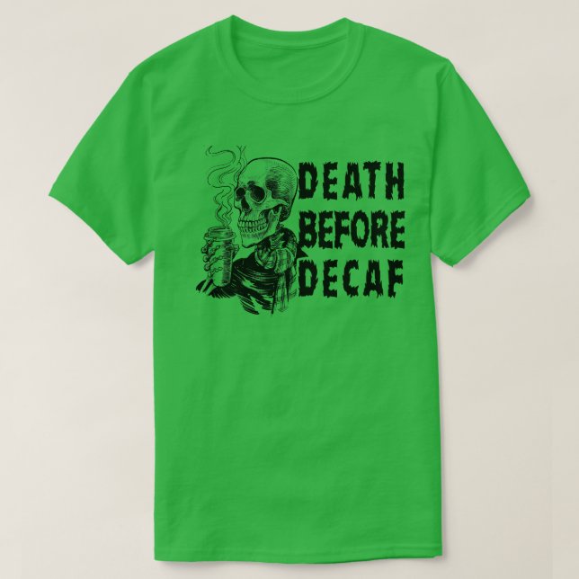 T-shirt Décès avant décaf (Design devant)