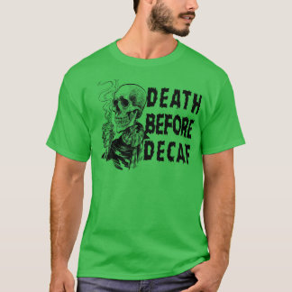 T-shirt Décès avant décaf