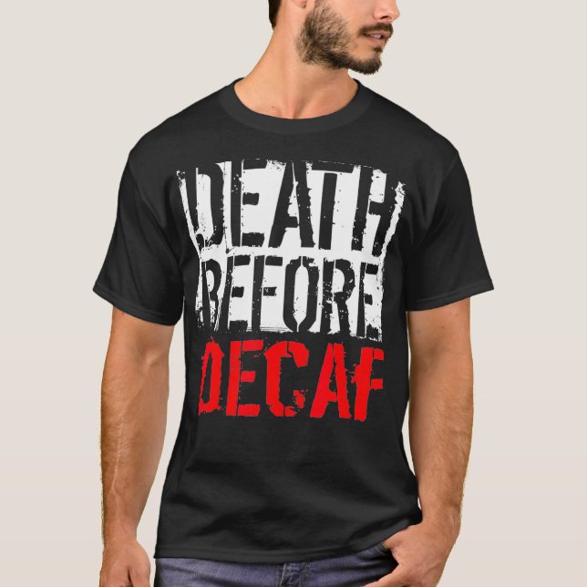 T-shirt Décès avant Décaf cadeau de l'amoureux du café (Devant)