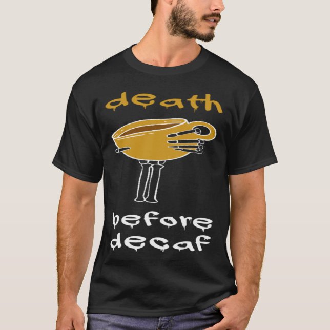 T-shirt Décès Avant L'Addict Au Café Decaf (Devant)