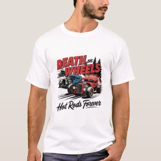 T-shirt Décès sur roues - Hot Rods Forever