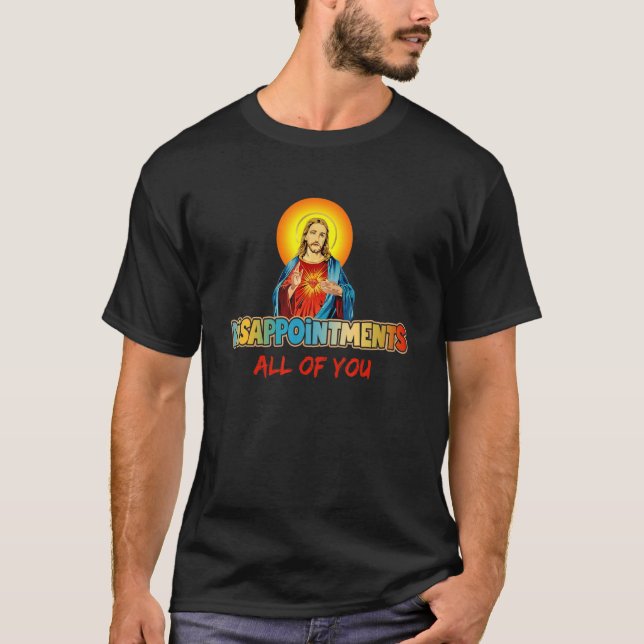 T-shirt Décevez Tous Jésus Humour Sarcastique (Devant)