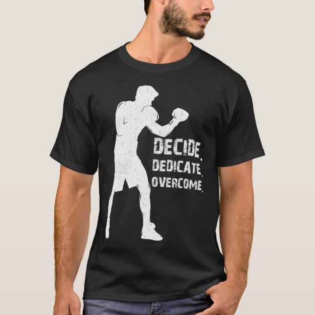 T-shirt Decide Dedicate Overcome Boxing quote Boxer motiva (Devant)