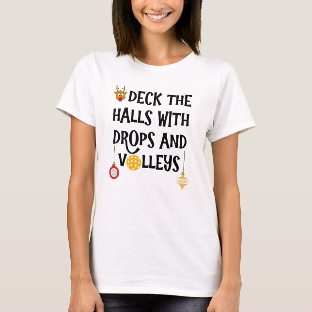 T-shirt Deck The Halls Drops Volleys Christmas Pickleball (Devant)