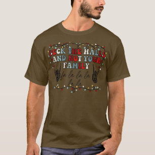 T-shirt Deck The Halls et pas votre famille Drôle Skeleton