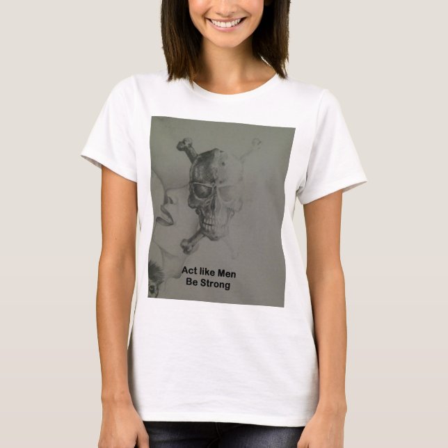 T-shirt Déclaration audacieuse : Agissez Comme Des Hommes, (Devant)