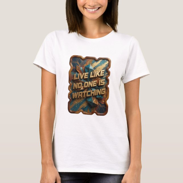 T-shirt Déclaration Or VIVEZ COMME SI PERSONNE NE VOUS REG (Devant)