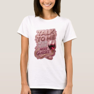 T-shirt Déclaration Rose PARLEZ-MOI APRÈS QUELQUES VERRES