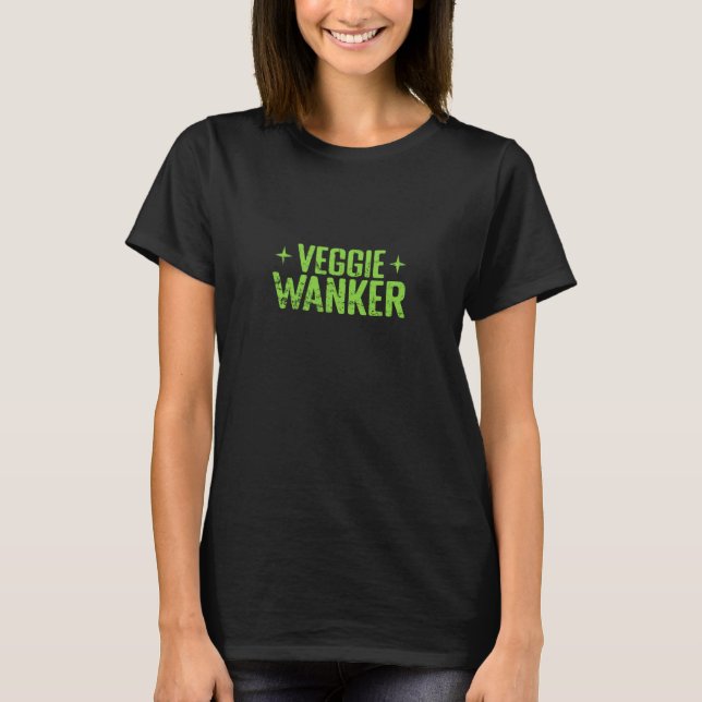 T-shirt Déclaration végane audacieuse Veggie Wanker (Devant)