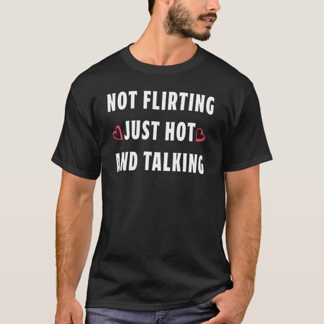 T-shirt Décodeur d'argot Pas de flirt Juste chaud & ART pa (Devant)