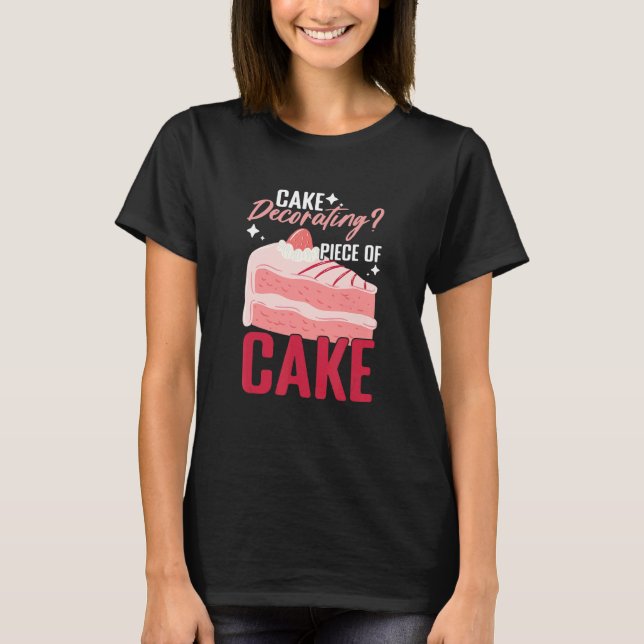 T-shirt Décor De Gâteaux Pièce De Gâteau Gâteau Baker Déco (Devant)