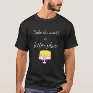 T-shirt Décorateur De Gâteaux Cuire Le Monde Un Meilleur E
