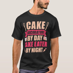 T-shirt Décorateur De Gâteaux De Jour Mangeur De Gâteaux D