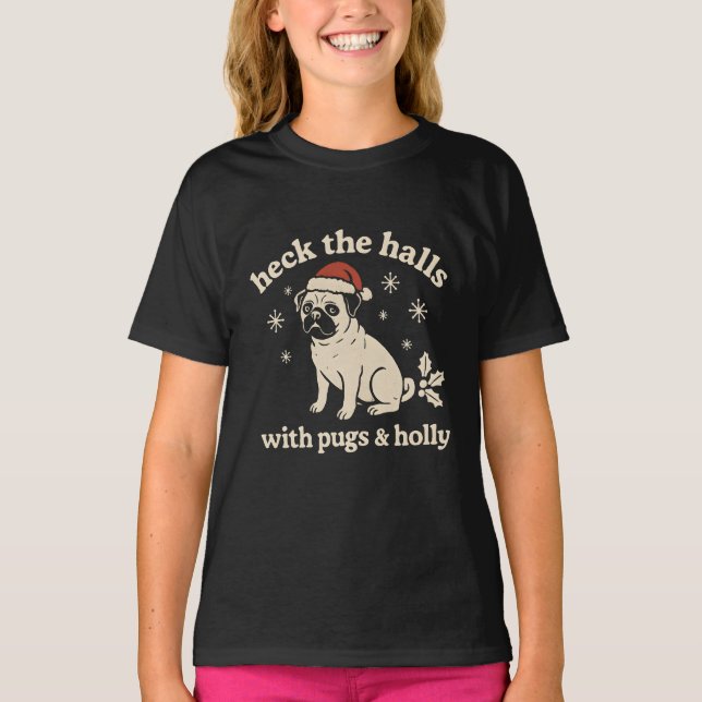 T-shirt Décorez les salles avec des pug  & du houx  (Devant)
