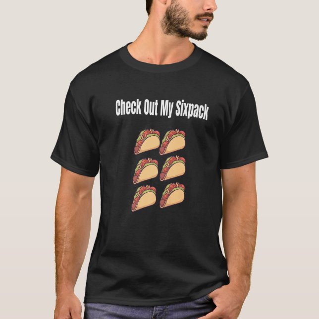 T-shirt Découvrez Mon 6 Pack Abs Taco (Devant)